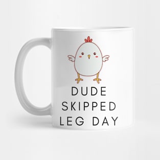 Dude skipped leg day Mug